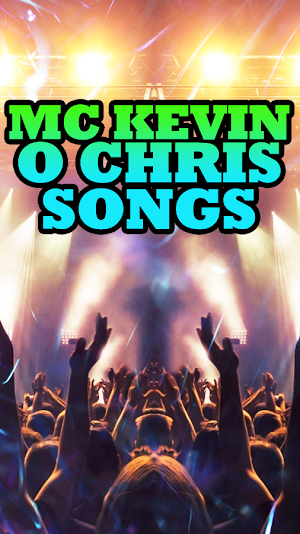 Mc Kevin O Chris Songs Screenshot 1