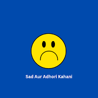 Sad Aur Adhori Kahani