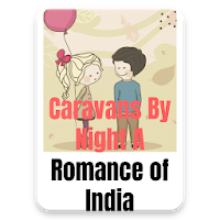 Caravans: A Romance of India