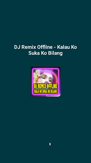 DJ Remix Offline - Kalau Ko Suka Ko Bilang Screenshot 3