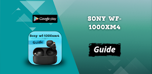 Sony WF-1000XM4 Earbuds Guide Screenshot 0