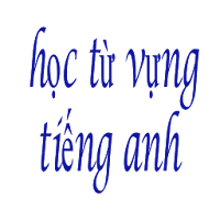 tu vung tieng anh- hoc tu vung