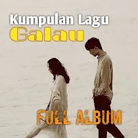 Kumpulan Lagu Galau Full Album