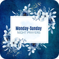 Monday-Sunday Night Prayers