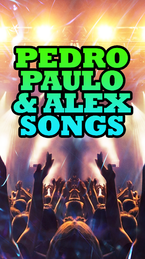 Pedro Paulo & Alex Songs Screenshot 3