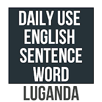 Daily Use English In Luganda