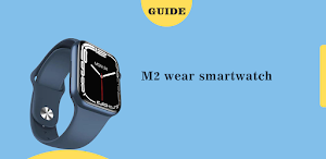 M2 wear smartwatch guide Screenshot 2