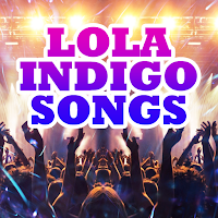 Lola Indigo Songs
