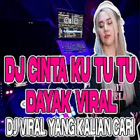 DJ Cinta Ku Tu Tu Dayak Viral