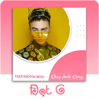 Chụp Ảnh Cùng Đạt G