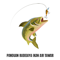 Panduan Budidaya Ikan Air Tawa