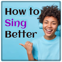 How to Sing Better