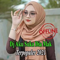 Dj Aku Suka Dia Mak - Terpopuler 2021 Offline