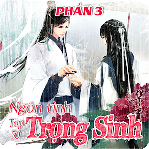Ngôn Tình Trọng Sinh Top 50 Tuyển Chọn Phần 3/4 Screenshot 0