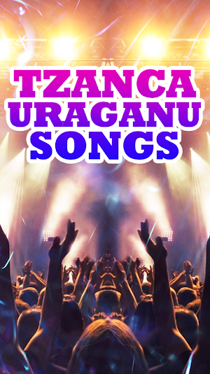 Tzanca Uraganu Songs Screenshot 2