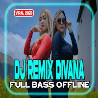 DJ Remix Divana Viral Offline