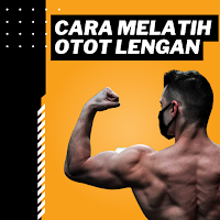 Cara Melatih Otot Lengan