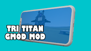 Tri Titan gmod mod Screenshot 0