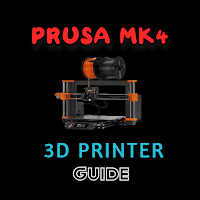 Prusa Mk4 3d Printer Guide