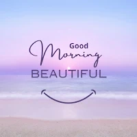 Good Morning Beautiful