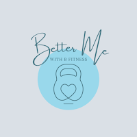 Better Me With B Fitness