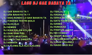 Dj Gak Bahaya Ta Mp3 Offline Screenshot 0