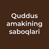 Quddus amakining saboqlari