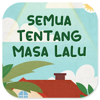 Semua Tentang Masa Lalu
