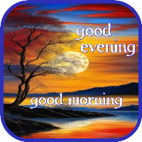 Good Evening, Good Morning
