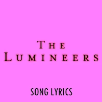 The Lumineers Lyrics