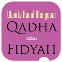 Wanita Menyusui, Qadha Fidyah