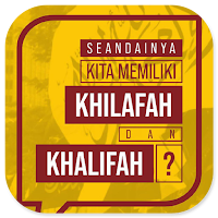 Seandainya Memiliki Khilafah