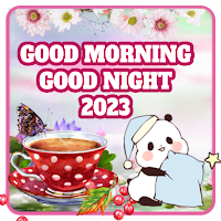 Good Morning Good Night 2023