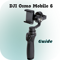 DJI Osmo Mobile 6 Guide