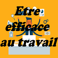 Conseilles pour être efficace