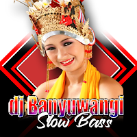 dj Banyuwangi Slow Bass