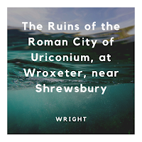 The Ruins of the Roman City of Uriconium