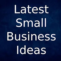 Latest small business ideas