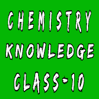 Chemistry Knowledge Class-10