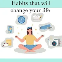 Habits Will Change Your Life