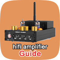 Hifi Amplifier guide