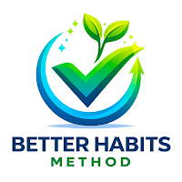 The Better Habits Method