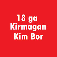 O'n Sakkizga Kirmagan Kim Bor