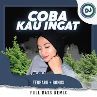 Dj Coba Kau Ingat Remix Bass