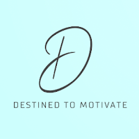 Destined To Motivate