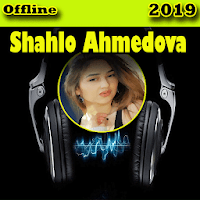 Shahlo Ahmedova Qo'shiqlari