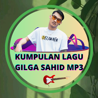 Kumpulan Lagu Gilga Sahid mp3