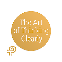The Art of Thinking Clearly
