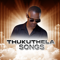 Thukuthela All Songs