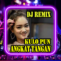 Kulo Pun Angkat Tangan DJRemix